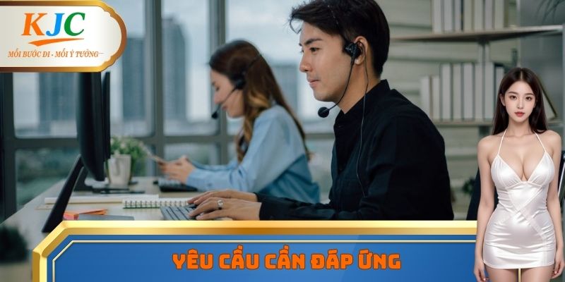 Những yêu cầu quan trọng khi ứng tuyển vị trí chăm sóc khách hàng