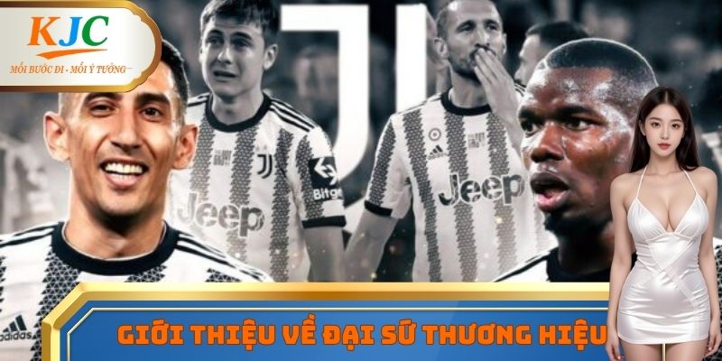 Tổng quan về sự kiện đại sứ thương hiệu Juventus