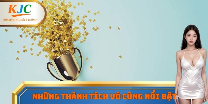 Những thành tích cực kỳ nổi bật mà liên minh KJC gặt hái được