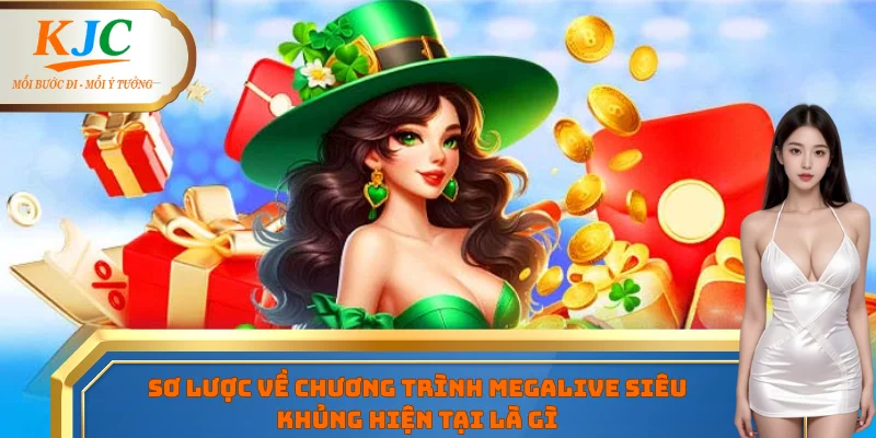 Sơ lược về chương trình megalive siêu khủng hiện tại là gì