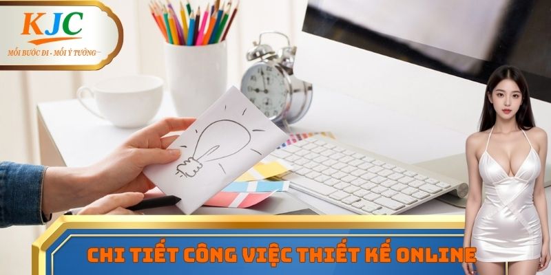 Những thông tin chi tiết về việc làm thiết kế online tại KJC