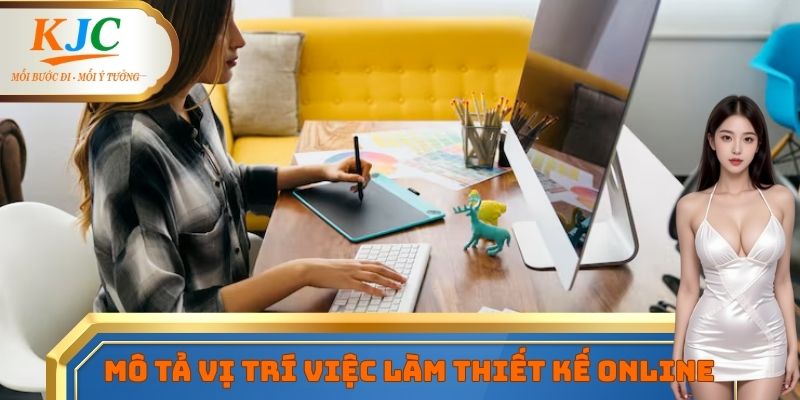 Mô tả sơ qua về vị trí việc làm thiết kế online
