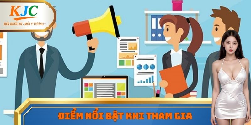 Một vài điểm nổi bật khi tham gia ứng tuyển vị trí truyền thông KJC 