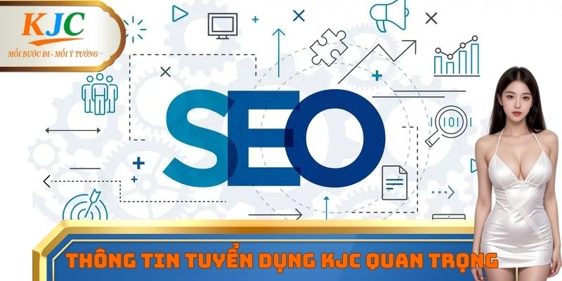 Thông tin tuyển dụng SEO cập nhật mới nhất hiện nay