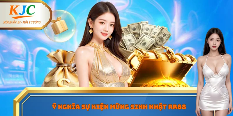 Ý nghĩa sự kiện mừng sinh nhật RR88